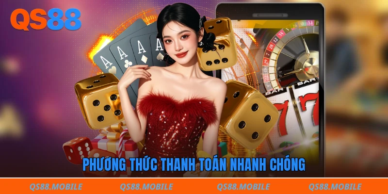 Phương thức thanh toán nhanh chóng